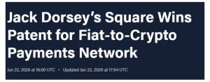 Jack Dorsey's Square wins patent for fiat-to-crypto payments network.