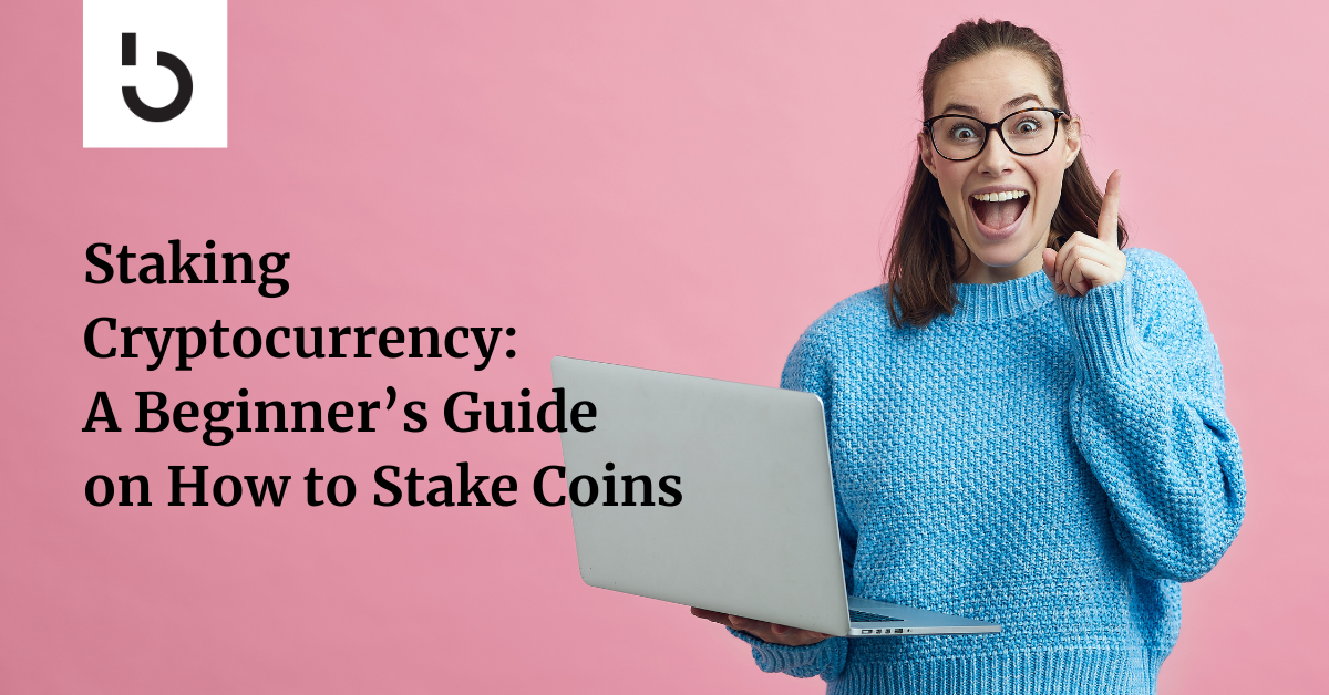 Staking Crypto: A Beginner’s Guide on How to Stake Crypto in 2023