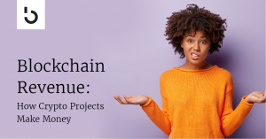 Blockchain Revenue How Crypto Projects Make Money