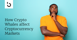 How Crypto Whales affect Cryptocurrency Markets