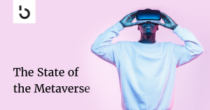 The State of the Metaverse
