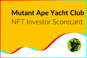 NFT Investor Scorecard: Mutant Ape Yacht Club