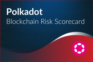 Blockchain Risk Scorecard: Polkadot