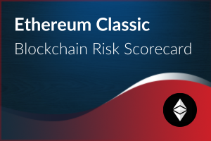 Blockchain Risk Scorecard – Ethereum Classic