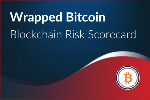Blockchain Risk Scorecard – Wrapped Bitcoin